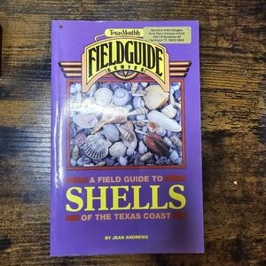 A Field Guide to Shells of the Texas Coast (Texas Monthly Field Guide Series)